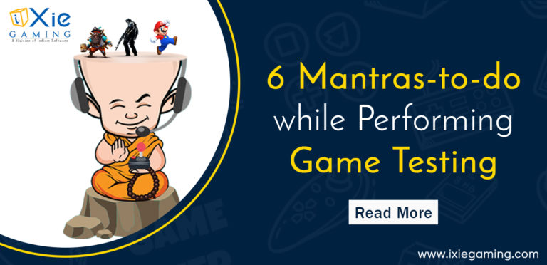 6 Mantras to do while Performing Game Testing